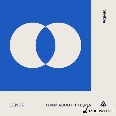 Sendr - Think About It / Luna (2022)