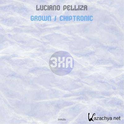 Luciano Pelliza - Grown / Chiptronic (2022)