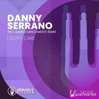 Danny Serrano - I Don''t Care (2022)