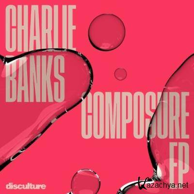 Charlie Banks - Composure EP (2022)