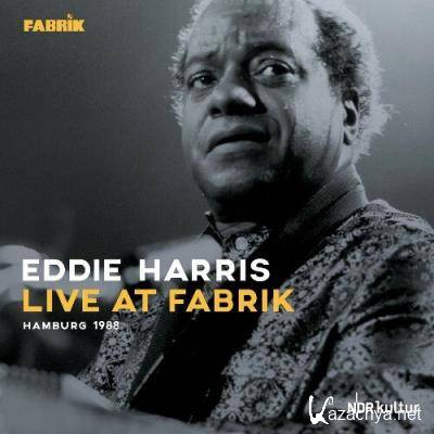 Eddie Harris - Live at Fabrik Hamburg 1988 (Live) (2022)