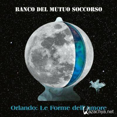 Banco Del Mutuo Soccorso - Orlando: Le Forme dell'Amore (2022)