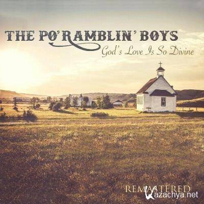 The Po' Ramblin' Boys - God''s Love Is so Divine (Remastered) (2022)