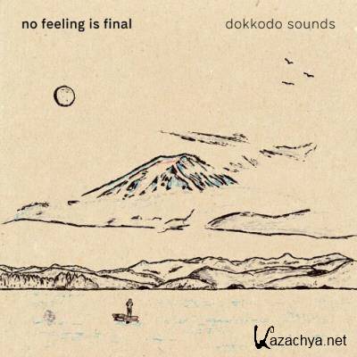 Dokkodo Sounds - No Feeling Is Final (2022)
