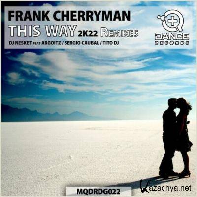 Frank Cherryman - This Way 2k22 (Remixes) (2022)