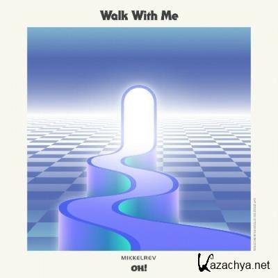 Mikkelrev - Walk With Me (2022)