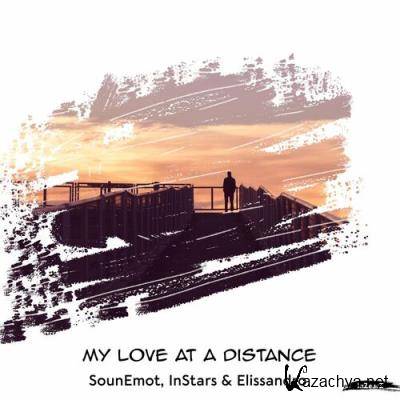 SounEmot & InStars & Elissandro - My Love At A Distance (2022)