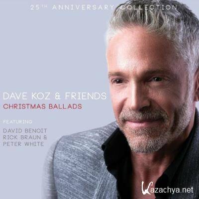 Dave Koz - Dave Koz & Friends: Christmas Ballads (25th Anniversary Collection) (2022)