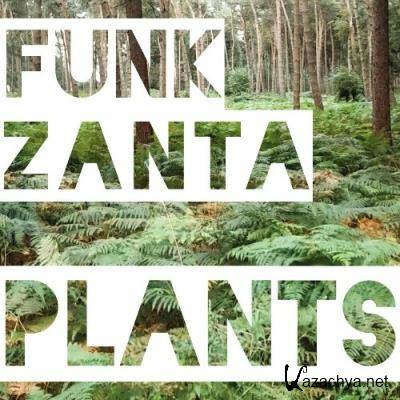 Funk Zanta - Plants (2022)