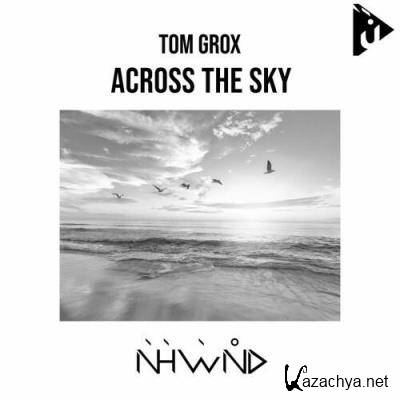 Tom Grox - Across the Sky (2022)