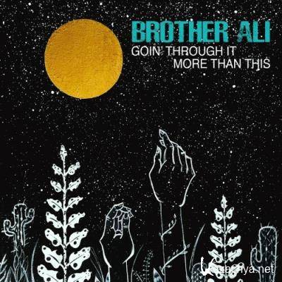 Brother Ali - Goin' Through It / More Than this (2022)
