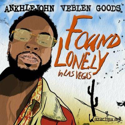 Ankhlejohn - Found Lonely In Las Vegas (2022)
