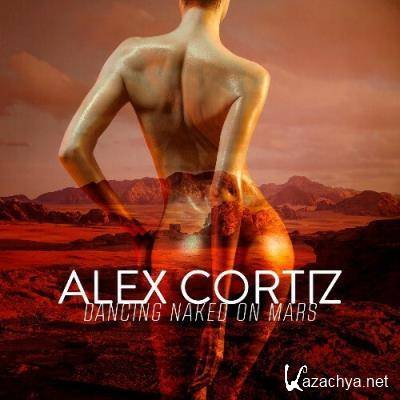 Alex Cortiz - Dancing Naked On Mars (2022)