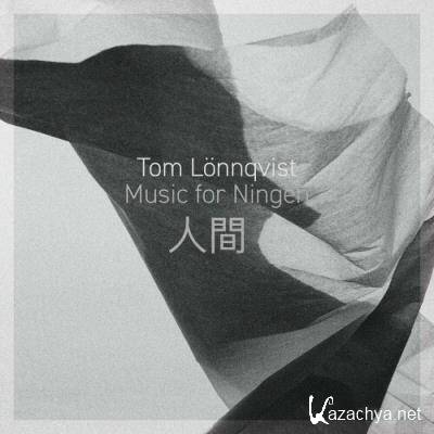 Tom Lonnqvist - Music for Ningen (2022)