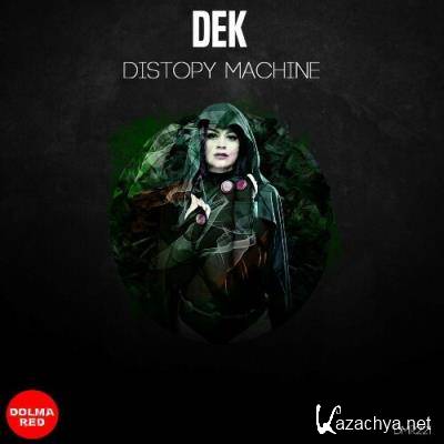 Dek - Distopy Machine (2022) Dek - Distopy Machine (2022)