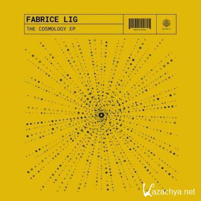 Fabrice Lig - The Cosmology EP (2022)