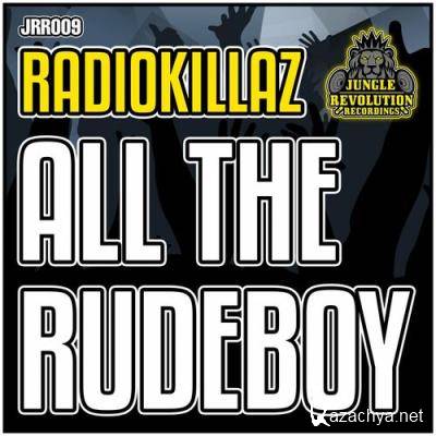 RadioKillaZ - All The Rudeboy (2022)
