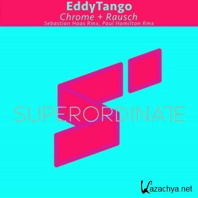 Eddy Tango - Chrome + Rausch (2022)