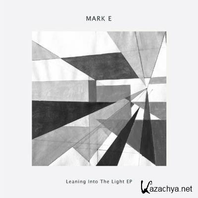 Mark E - Leaning into the Light EP (2022)