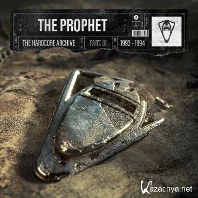 The Prophet - The Hardcore Archive Part 1 (1993 - 1994) (2022)