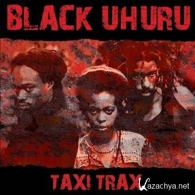 Black Uhuru - Taxi Trax (2022)