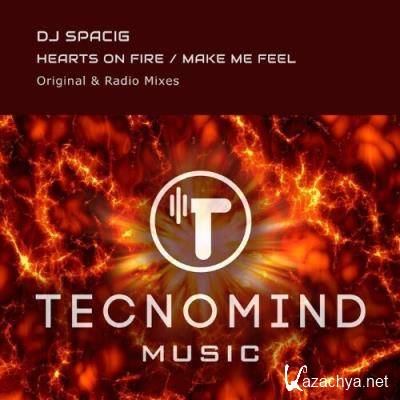DJ Spacig - Hearts On Fire / Make Me Feel (2022)