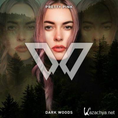 Pretty Pink - Dark Woods EP (2022)