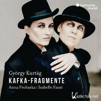 Anna Prohaska and Isabelle Faust - Gyorgy Kurtag: Kafka-Fragmente (2022)