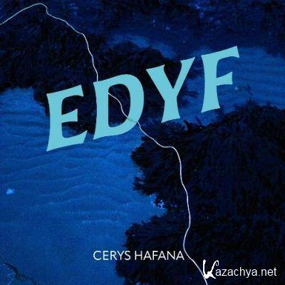 Cerys Hafana - Edyf (2022)