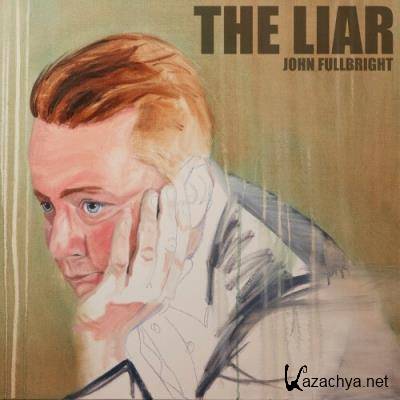 John Fullbright - The Liar (2022)