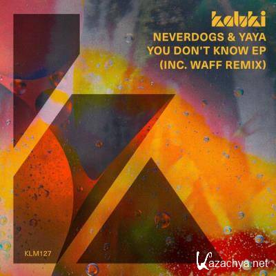 Neverdogs & Yaya - You Don't Know EP (2022)