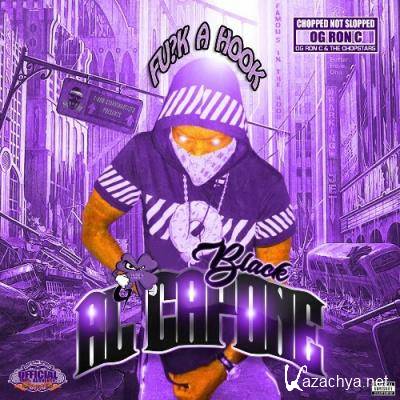 Black Al Capone, OG Ron C - Fuck A Hook (Chopped Not Slopped) (2022)