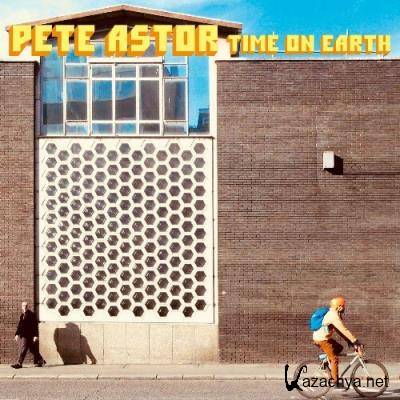 Pete Astor - Time on Earth (2022)