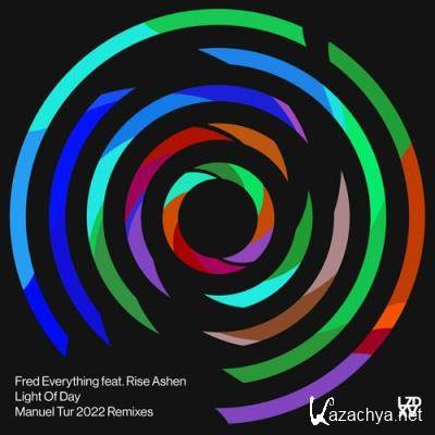 Fred Everything feat. Rise Ashen - Light Of Day (Manuel Tur 2022 Remixes) (2022)