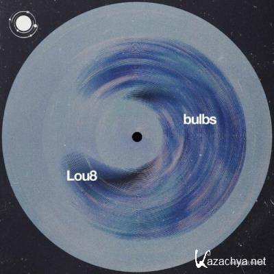 Lou8 - Bulbs (2022)