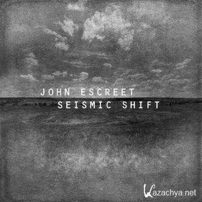 John Escreet - Seismic Shift (2022)