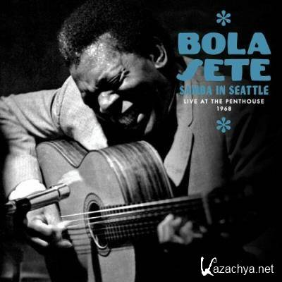 Bola Sete - Samba in Seattle (Live at the Penthouse, 1968) (2022)