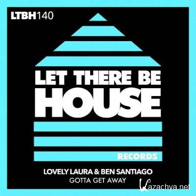 Lovely Laura & Ben Santiago - Gotta Get Away (2022)