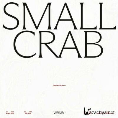 Small Crab - Flowing With Honey (2022)