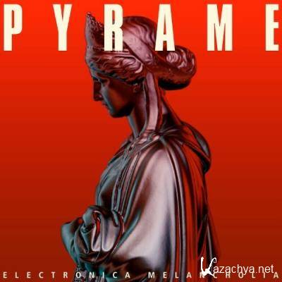 Pyrame - Electronica Melancholia (2022)