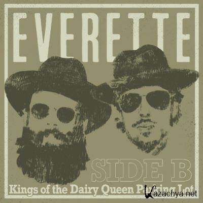 Everette - Kings Of The Dairy Queen Parking Lot: Side B (2022)