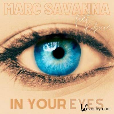 Marc Savanna feat Rebecca - In Your Eyes (2022)