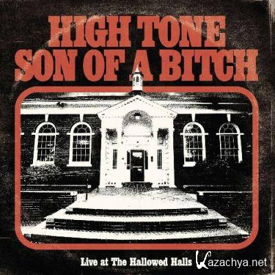 High Tone Son of a Bitch - Live At The Hallowed Halls (2022)