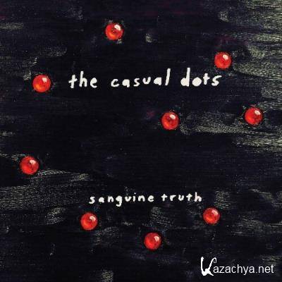 The Casual Dots - Sanguine Truth (2022)