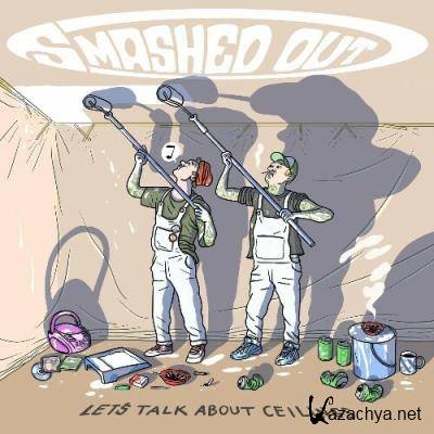 SMASHED OUT - Let's Talk About Ceilings (2022)