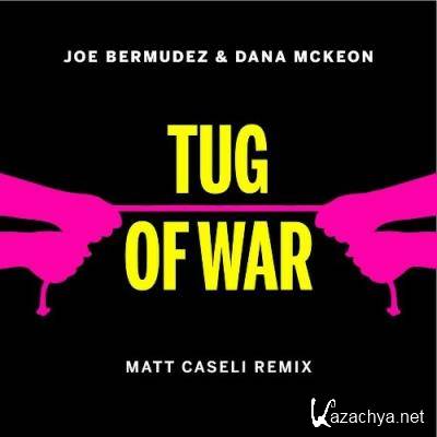 Joe Bermudez & Dana McKeon - Tug Of War (Matt Caseli Remix) (2022)