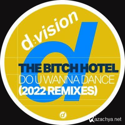 The Bitch Hotel - Do You Wanna Dance (2022 Remixes) (2022)