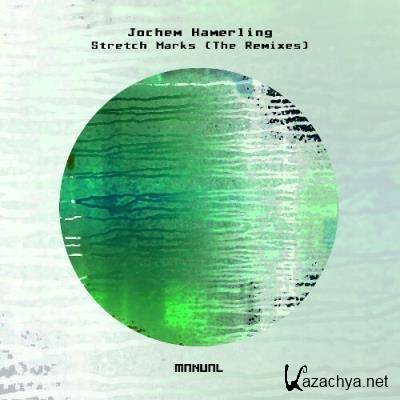 Jochem Hamerling - Stretch Marks (The Remixes) (2022)