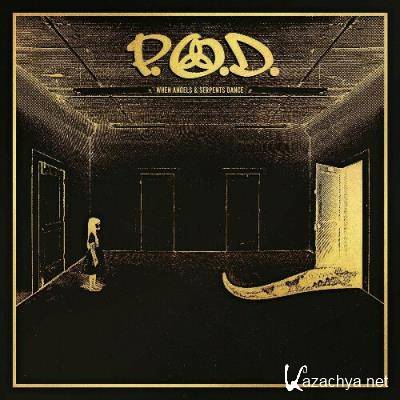 P.O.D, P.O.D. - When Angels & Serpents Dance (2022 Remixed & Remastered) (2022)