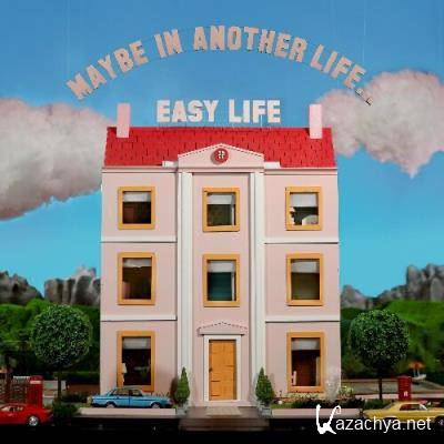 Easy Life - Maybe In Another Life (2022)